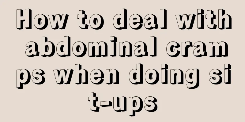 How to deal with abdominal cramps when doing sit-ups