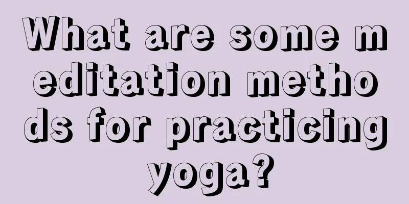 What are some meditation methods for practicing yoga?