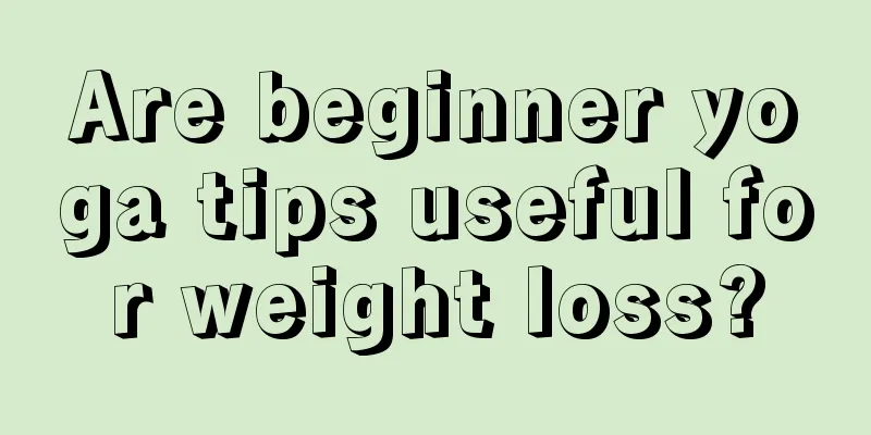 Are beginner yoga tips useful for weight loss?