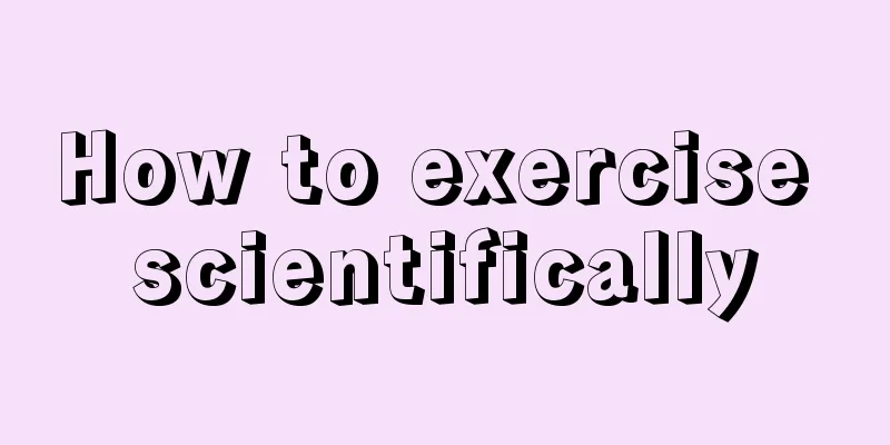 How to exercise scientifically