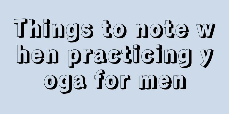 Things to note when practicing yoga for men