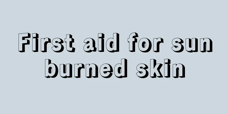 First aid for sunburned skin