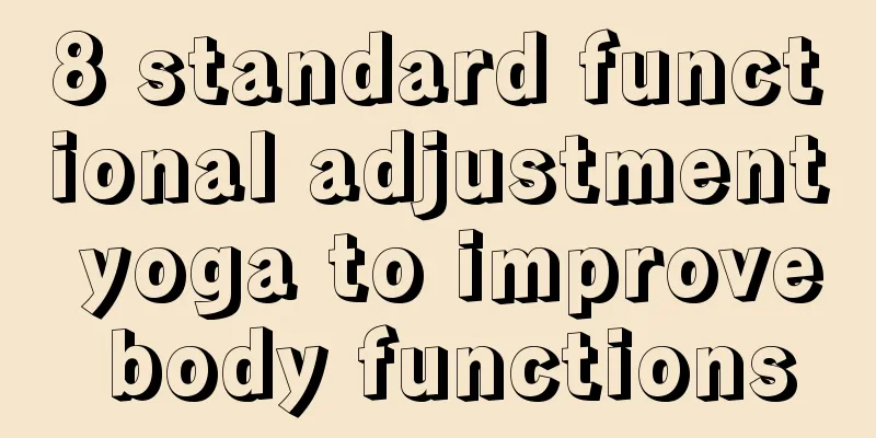 8 standard functional adjustment yoga to improve body functions